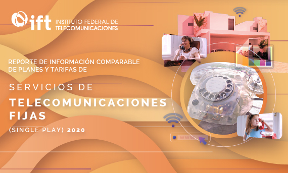 Reporte de Información Comparable de Planes y Tarifas de Servicios de Telecomunicaciones Fijas (Single Play) 2020
