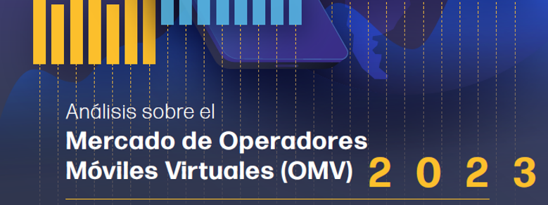 Análisis sobre el mercado de los Operadores Móviles Virtuales (OMVs)