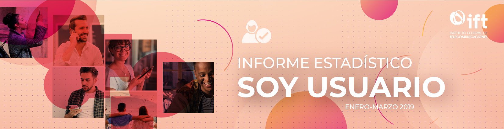 Portada Informe Estadístico Soy Usuario 2019, Enero-Marzo