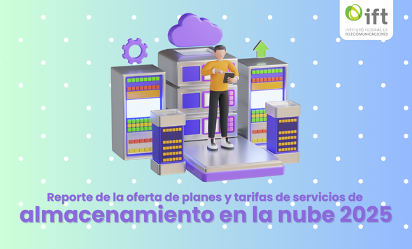 Reporte de la oferta de planes y tarifas de servicios de almacenamiento en la nube en México 2025
