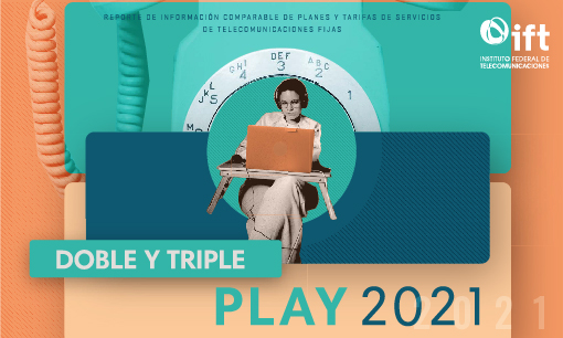 Reporte de Información Comparable de Planes y Tarifas de Servicios de Telecomunicaciones Fijas (Doble y Triple Play) 2021