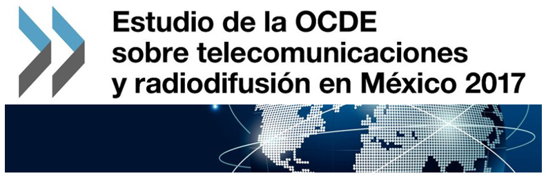Encabezado de Estudio de la OCDE sobre telecomunicaciones y radiodifusión en México 2017