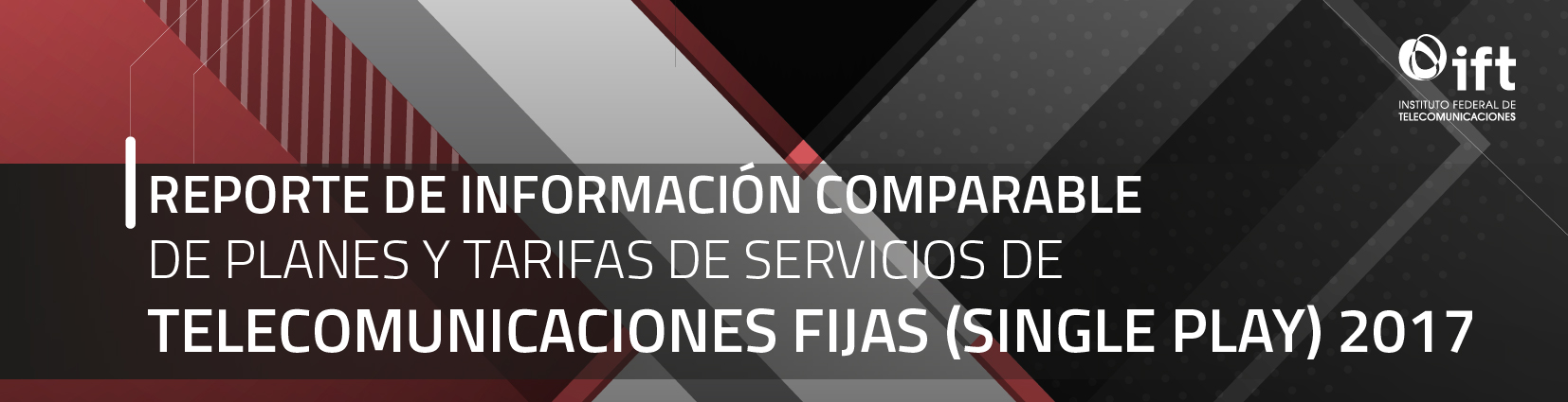 Reporte de Información Comparable de Planes y Tarifas de Servicios de Telecomunicaciones Fijas (Single Play) 2017