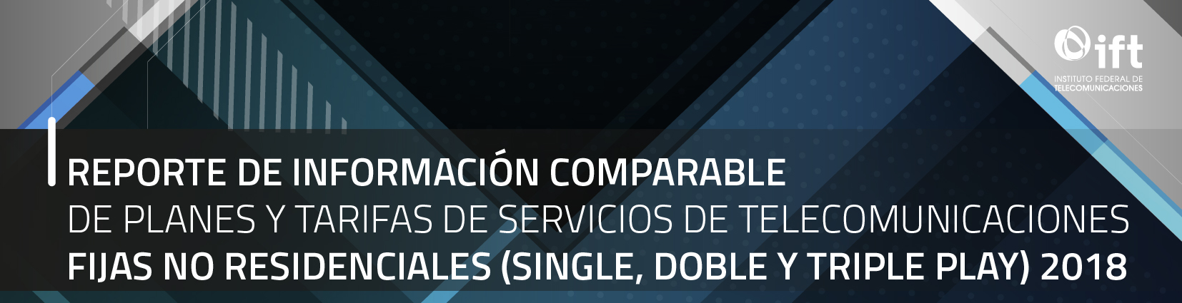 Reporte de Información Comparable de Planes y Tarifas de Servicios de Telecomunicaciones Fijas No Residenciales (Single, Doble y Triple Play) 2018