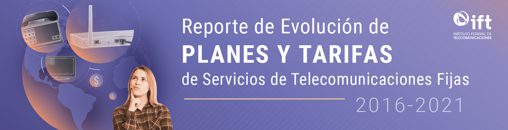 Reporte de Evolución de Planes y Tarifas de Servicios de Telecomunicaciones Fijas, 2016-2021