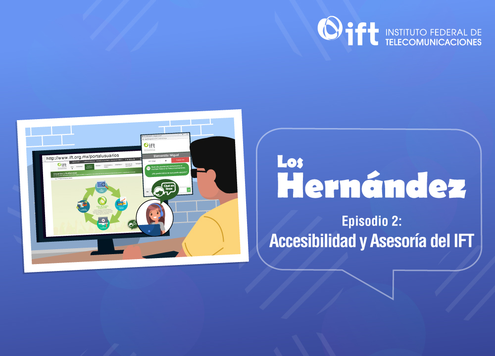 Episodio 2: Accesibilidad y Asesoría del IFT